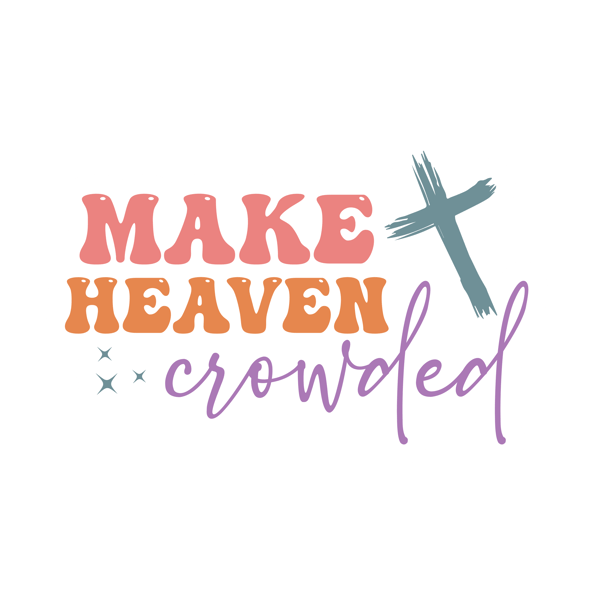 Make heaven crowded.png