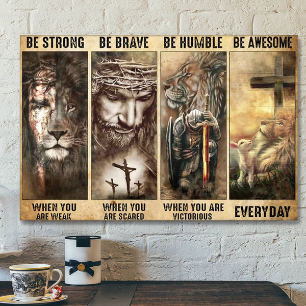 Jesus God Horizontal Canvas Prints - God Wall Art - Be Strong - Be Brave - Be Humble - Be Awesome1.jpg