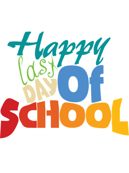 Happy Last Day Of School Hello Summer (1).png