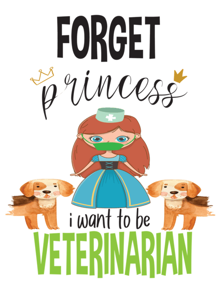 Forget princess i want to be veterinarian Funny Shirt  Fitted .png