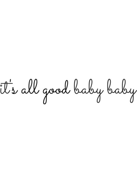 It's All Good Baby Baby - Biggie Art  .png