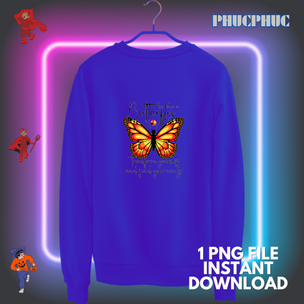 Be Like a Butterfly Transform Yourself and Find Your Wings.png