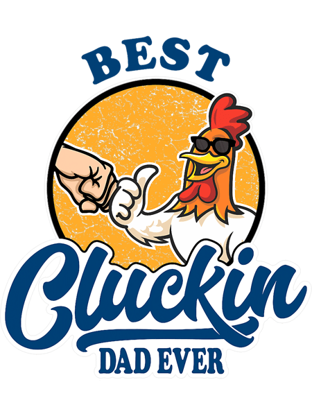 Best Cluckin Dad Ever Mens Animal Lover Chicken Farmer 21.png