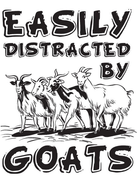 Easily Distracted By Goats Funny Goat Lover.png
