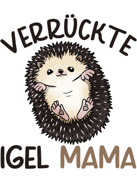 Funny Hedgehog Mama African White Belly Hedgehog Mothers Day.png