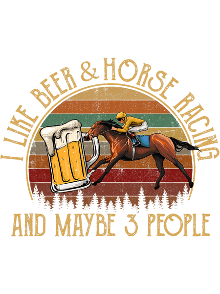 I like beer and horse racing horse racing.png