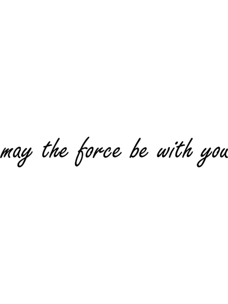 may the force be with you.png