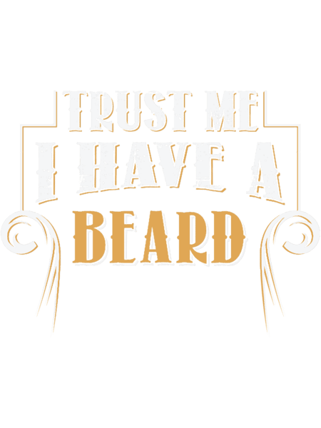 Trust Me I Have A Beard .png