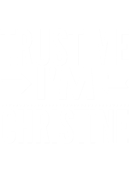 Trust me I m Christine Fitted Scoop .png