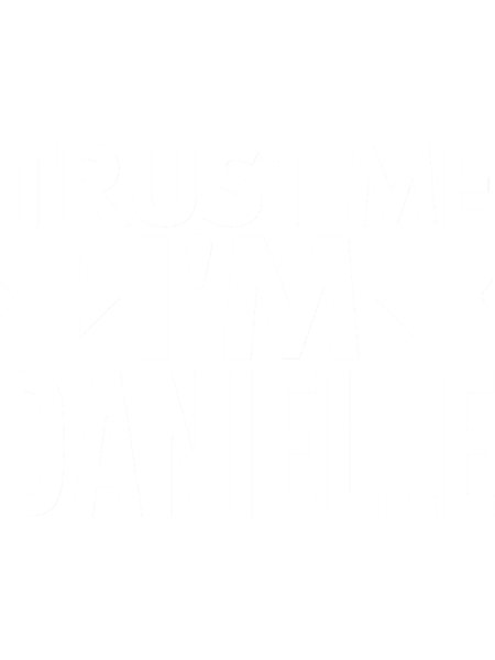 Trust me I m Danielle Fitted Scoop .png