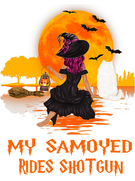 Dog Samoyed My Samoyed Rides Shotgun Dog and Witch Funny Halloween.png