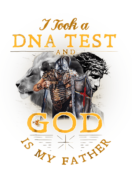 Christian I Took A DNA Test And God Is My Father Christ.png