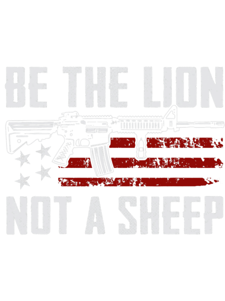 Be The Lion Not A Sheep 2USA Pro Gun AR15 Rifle Gun Flag.png