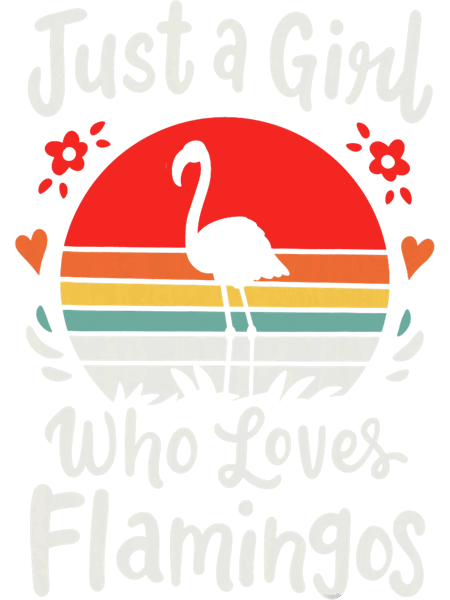 Flamingo Just a Girl Who Loves Flamingos 21.png