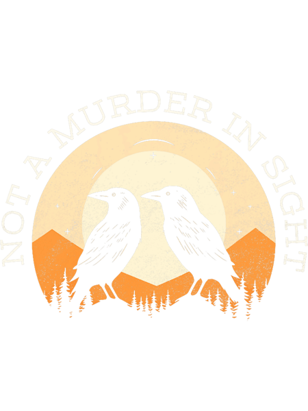 Funny Two Crows Not A Murder In Sight Jokes Bird Pun Humor.png