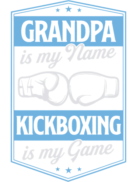 Mens Grandpa Is My Name Kickboxing Is My Game 22.png