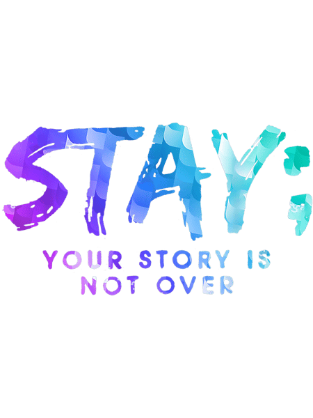 Your Story Is Not Over Stay Suicide Prevention Awareness.png