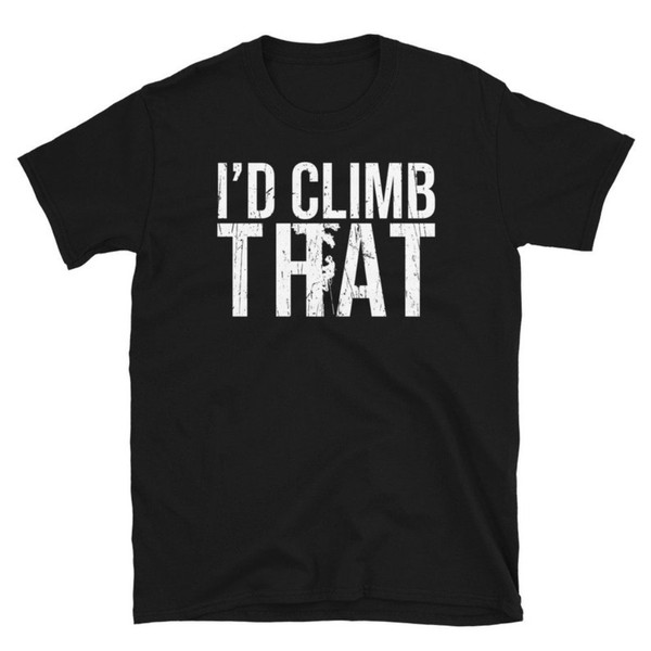 I'D Climb That Tree Climber Shirt.jpg