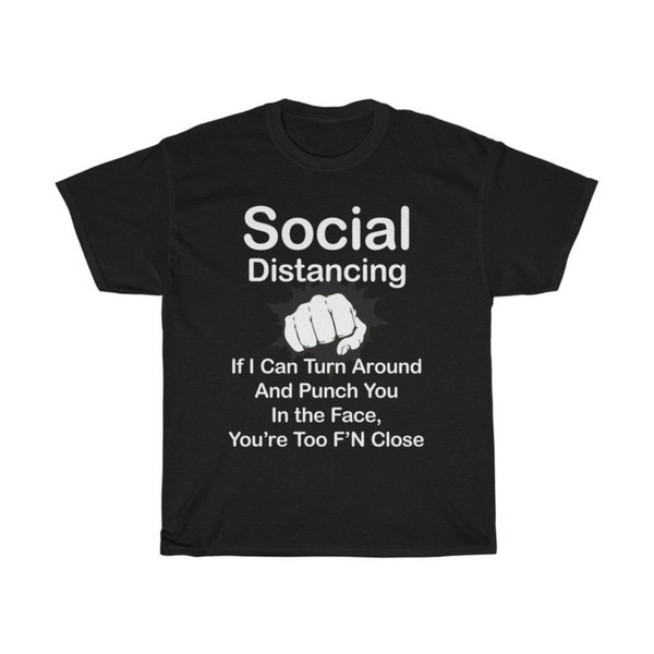 Social Distancing T-Shirt, Throat Punch Shirt, Stay away from me Shirt, Inappropriate Humor shirt.jpg