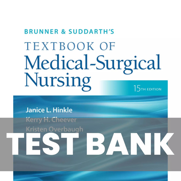 04-02 Brunner-and-Suddarths-Textbook-of-Medical-Surgical-Nursing-15th-Edition-Hinkle-Test-Bank.jpg