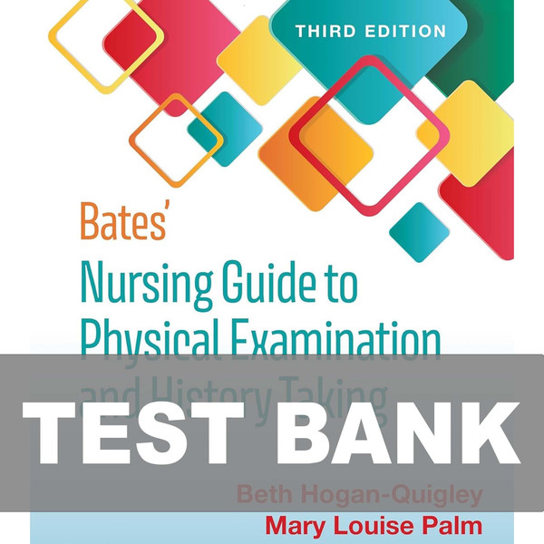 Bates Nursing Guide to Physical Examination and History Taking 3rd Edition Test Bank.jpg