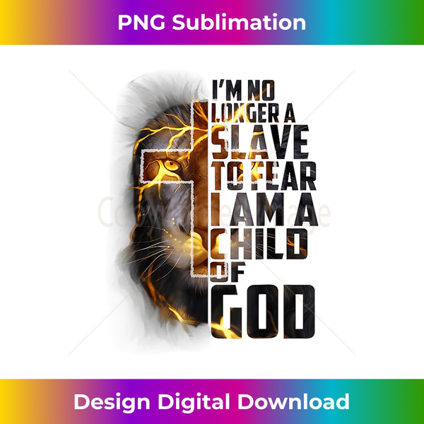 CP-20231225-2381_I'm No Longer A Slave To Fear I Am A Child Of God Lion Jesus.jpg