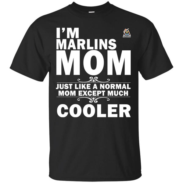 A Normal Mom Except Much Cooler Miami Marlins T Shirts.jpg
