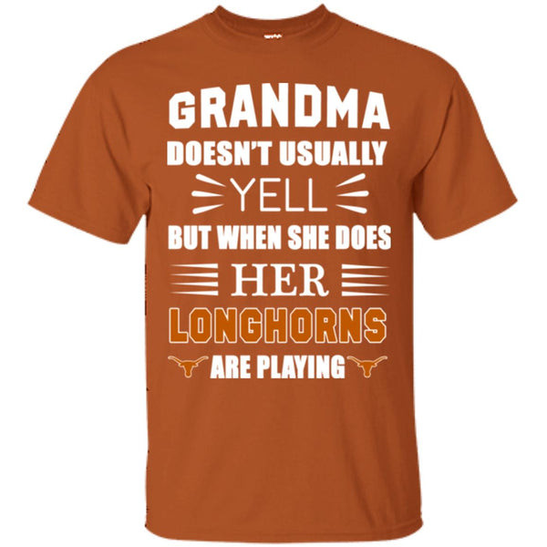 Grandma Doesn't Usually Yell Texas Longhorns T Shirts 1.jpg
