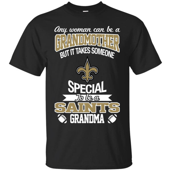 It Takes Someone Special To Be A New Orleans Saints Grandma T Shirts.jpg