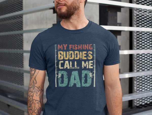 Fishing Dad Shirt, Fishing Gift, Fishing Lover Dad Tshirt, My Fishing Buddies Call Me Dad Tshirt, Father's Day Tshirt, Funny Fisher Dad Tee.jpg