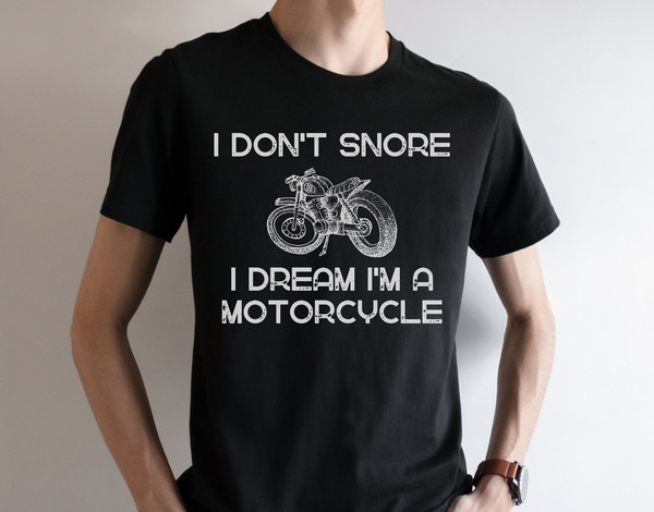 I Don't Snore I Dream I'm A Motorcycle, Dad Gift, Funny Dad Shirts, Funny Father's Day Shirt, Father's Day Gift, Daddy Shirt, Father Day Tee.jpg