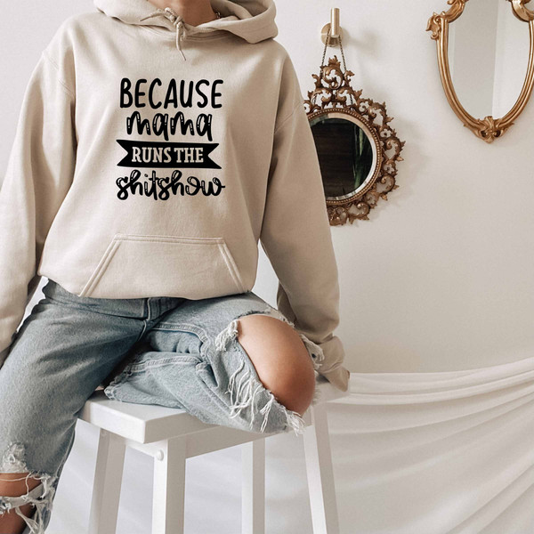Because Mama Runs this Shitshow Hoodie, Motherhood Hoodie, Proud Mother Hoodie, Family Shitshow Hoodie, Mom and Son, Happy Mother's Day.jpg