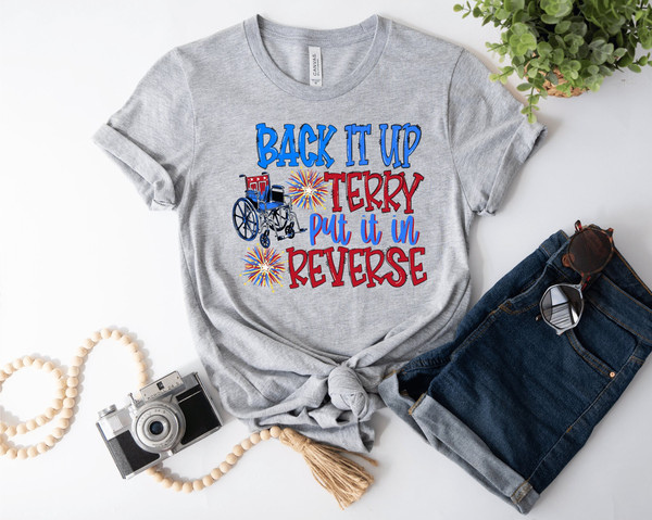 Put It In Reverse Terry, Cute Funny July 4th shirt, Put It In Reverse Terry Shirt ,Back Up Terry, 4th of July Shirts, 4th of July.jpg
