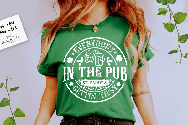 Everybody in the pub gettin tipsy svg, St Paddy's SVG, St Patricks Day SVG, St Patrick's Day Svg, St Patricks Svg, Shamrock Svg, Clover Svg.jpg
