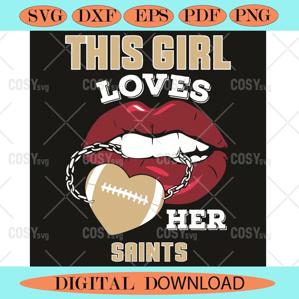 This Girl Loves Her Saints Sexy Lips Svg, Sport Svg, Sexy Lips Svg,NFL svg,NFL Football,Super Bowl, Super Bowl svg,Super.jpg
