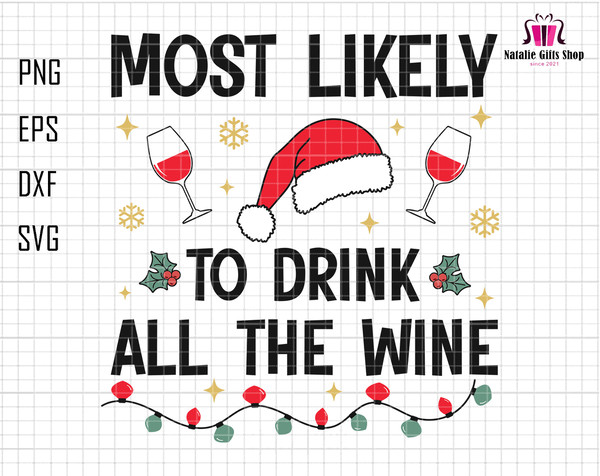 Most Likely To Drink All The Wine Svg, Family Christmas Shirt, Funny Christmas SVG, Merry Christmas Svg, Trendy Quotes, Digital File Svg.jpg