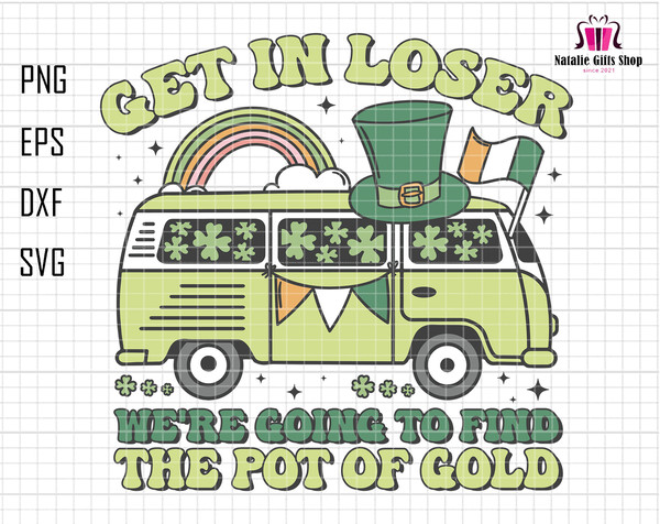 St Patricks Day Svg, Get in Loser Svg, We're Going To Find The Pot Of Gold, Irish Day Svg, Happy Patrick's Day, Retro St Patrick, Shamrock 1.jpg