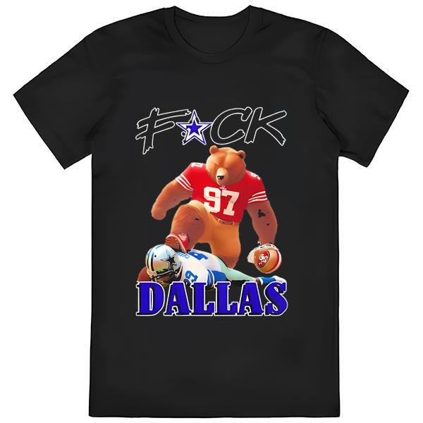 Fuck Dallas San Francisco 49ers Sourdough Sam Meme Shirt.jpg