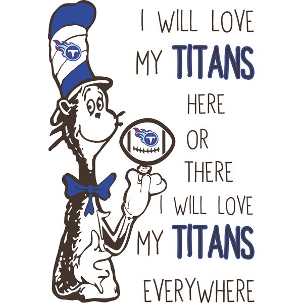I Will Love My Titans Here Or There, I Will Love My Titans Everywhere Svg, Dr Seuss Svg, Sport Svg, Digital download.jpg
