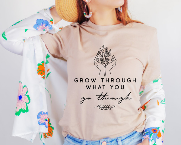 Grow Through It Shirt, Grow Through What you Go Through, Floral Spine Shirt, Motivational, Positive Saying, Mental Health Warrior.jpg