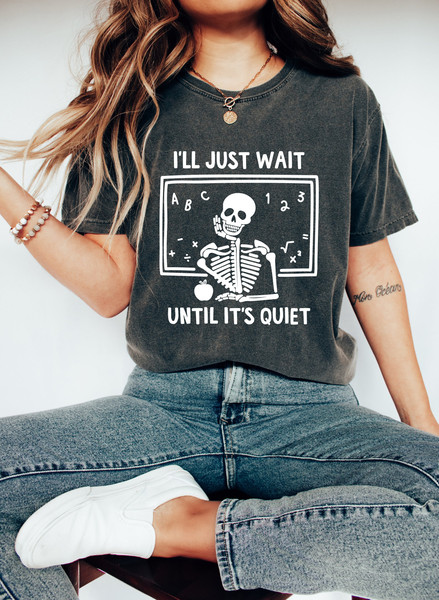 Ill Just Wait Until Its Quiet Oversized Vintage T-shirt, Halloween Teacher Shirt, Funny Teacher Shirt.jpg