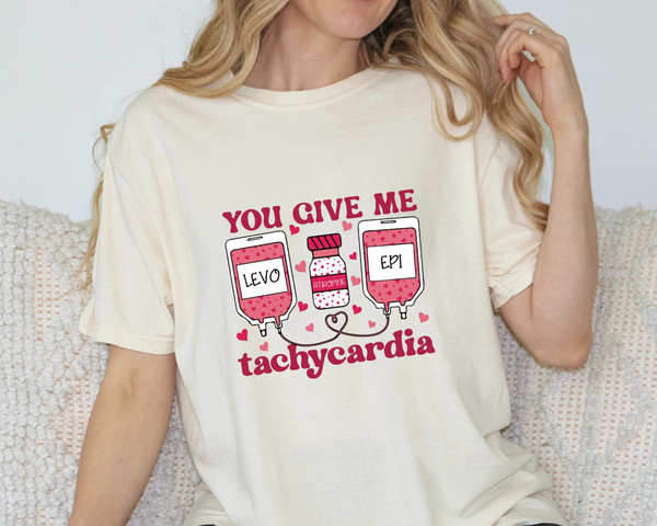 Comfort Colors® Nurse Valentines Day Shirt, Pharmacy Tech Shirt, You Give Me Tachycardia, Pharmacist Valentines Tee, Valentine Gift.jpg