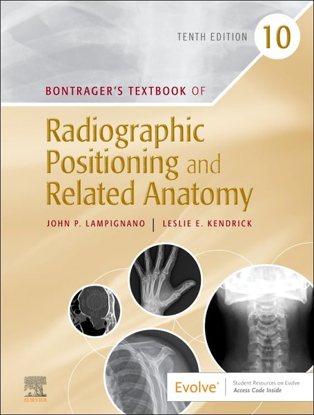 Bontrager's Textbook of Radiographic Positioning and Related Anatomy, 10th Edition by John Lampignan.jpg