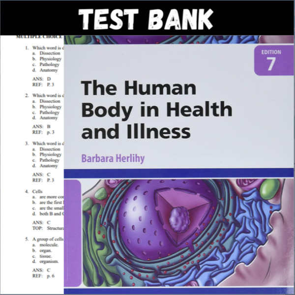 Latest 2023 The Human Body in Health and Illness 7th Edition By Barbara Herlihy Test bank  All Chapters (1).PNG