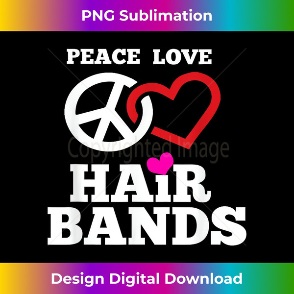 UB-20240115-8550_Funny 80s Hair Bands Music T Peace Love Hair Bands  1172.jpg