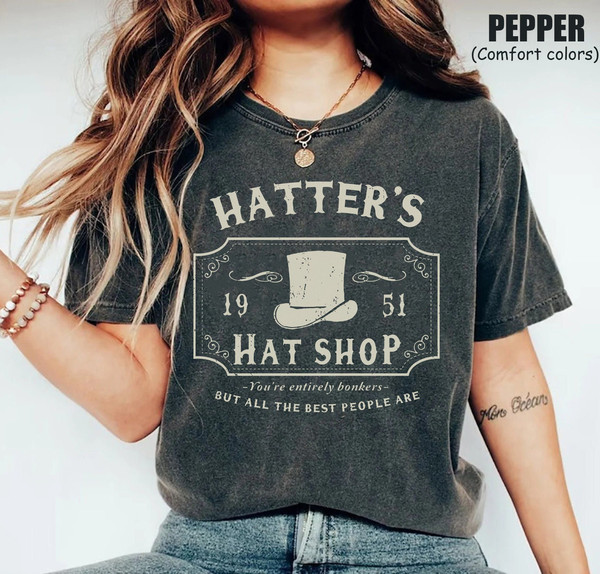 Vintage Hatter's Hat Shop Comfort Color Shirt, Alice In Wonderland shirt, Mad Hatter shirt, Mad Hatter Tea Party Shirt, Disneyworld Shirts.jpg