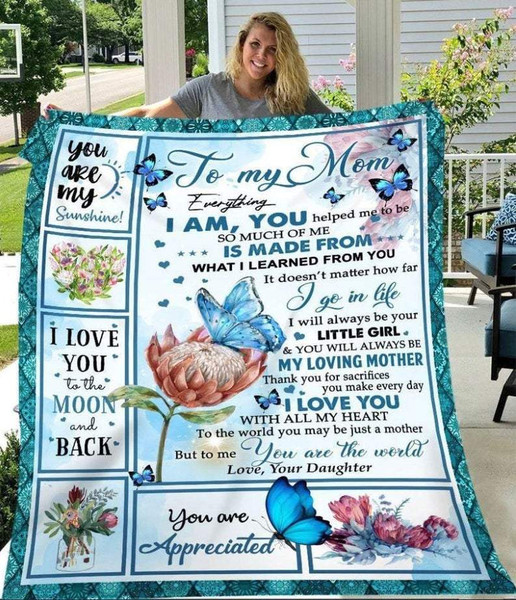 Mother's Day Gift Ideas, Gift For Mom, To My Mom Everything I Am You Helped Me Butterflies And Flowers Blanket 1.jpg