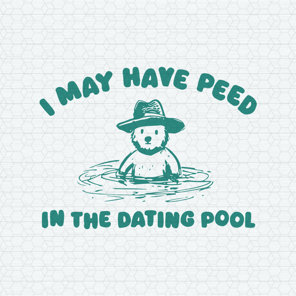 ChampionSVG-2102241012-i-may-have-peed-in-the-dating-pool-svg-2102241012png.jpeg