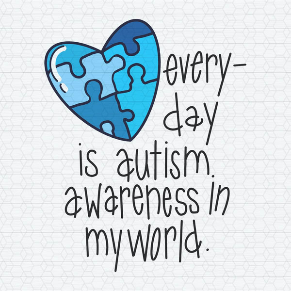 ChampionSVG-2303241043-everyday-is-autism-awareness-in-my-world-svg-2303241043png.jpeg