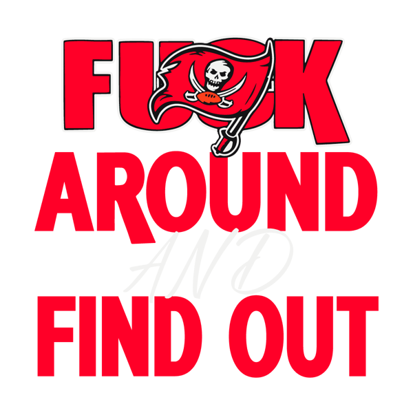 1901241060-tampa-bay-buccaneers-fuck-around-and-find-out-svg-1901241060png.png